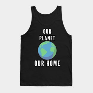 our planet our home - save the earth Tank Top